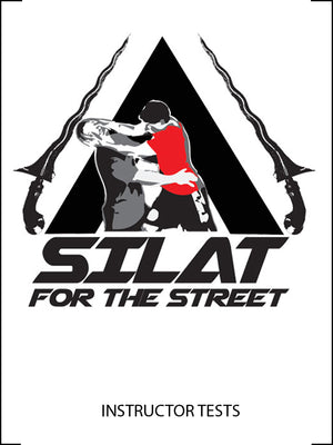 Silat For The Street Tests- Instructor levels 1 & 2